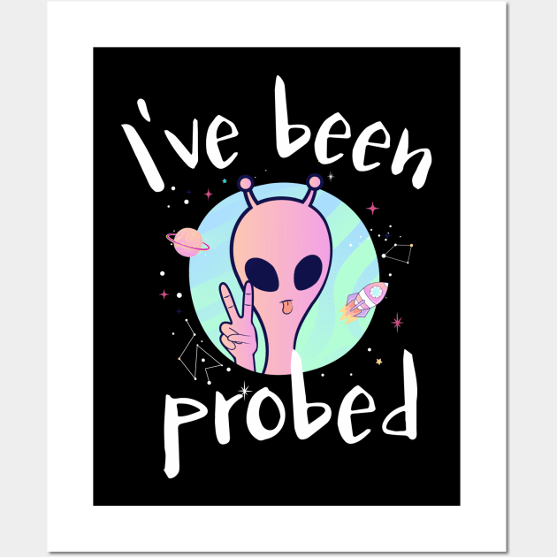 I  Have Been Probed Alien Abduction Wall Art by Ricaso